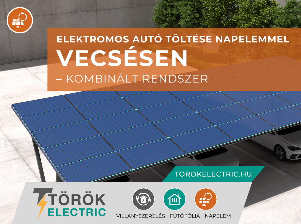 Elektromos autó töltése napelemmel Vecsésen – kombinált rendszer