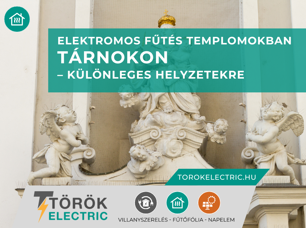 Elektromos fűtés templomokban Tárnokon – különleges helyzetekre