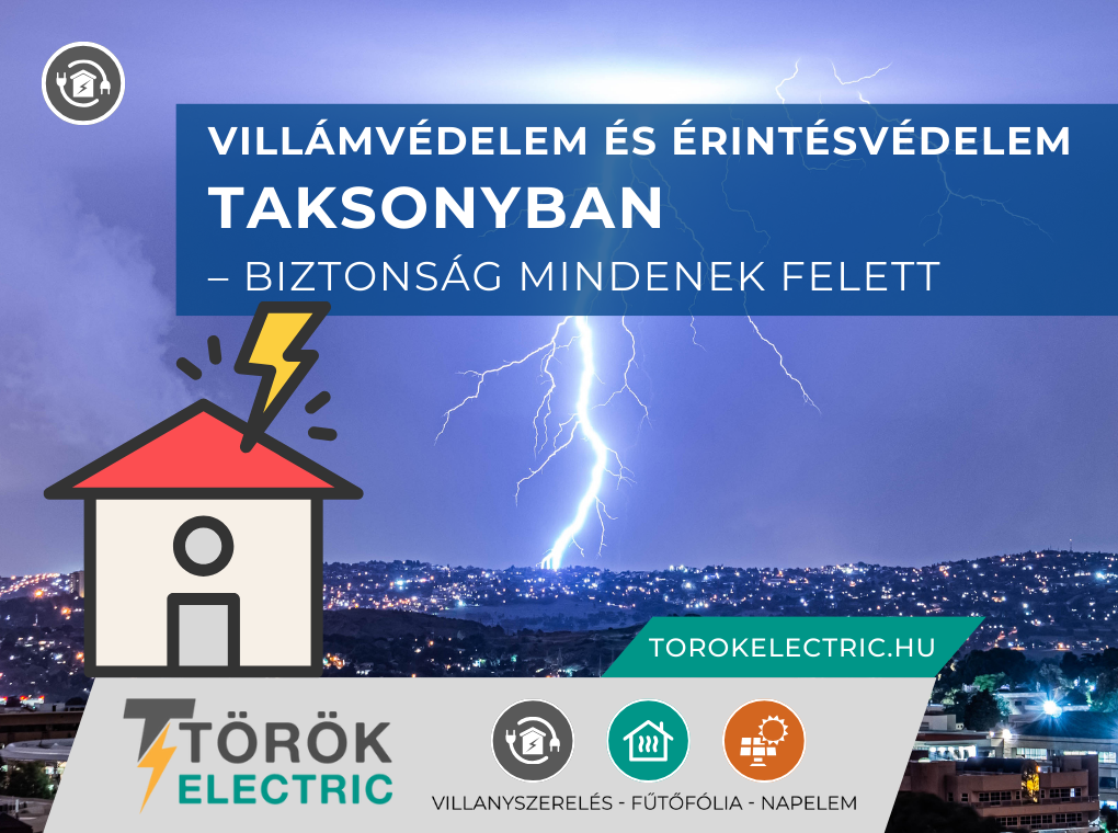 Villámvédelem és érintésvédelem Taksonyban – biztonság mindenek felett