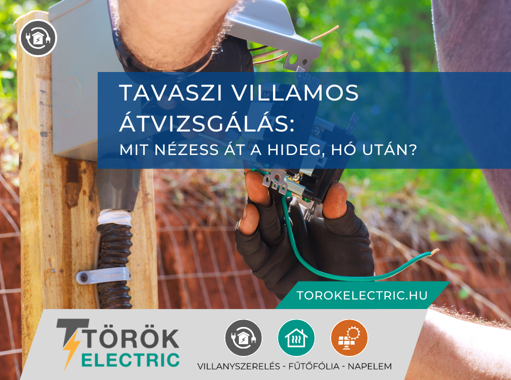 Tavaszi villamos átvizsgálás: mit nézess át a hideg, hó után?